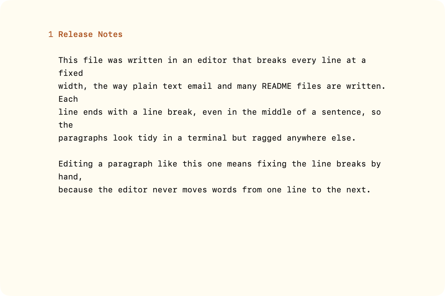 A hard-wrapped document, its line breaks going ragged in a window narrower than they were written for